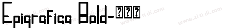 Epigrafica Bold字体转换 Epigrafica Bold字体转换